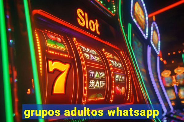 grupos adultos whatsapp